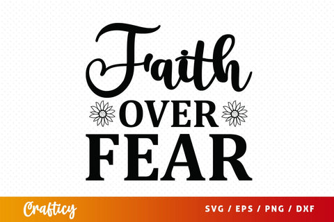 Faith over fear SVG Design SVG Designangry 