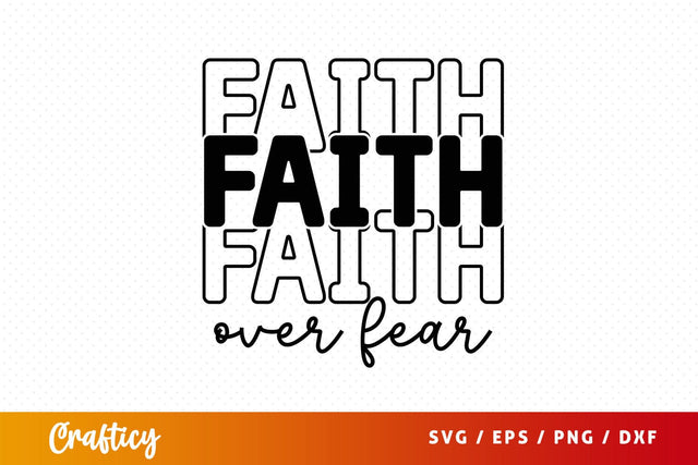 faith over fear Svg Design SVG Designangry 