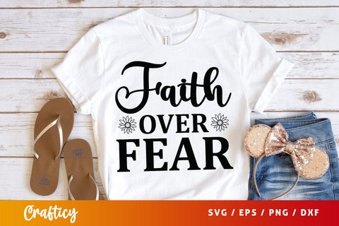 Faith over fear SVG Design SVG Designangry 