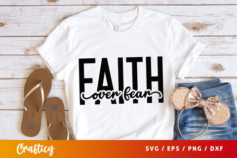 Faith over fear SVG Design SVG Designangry 