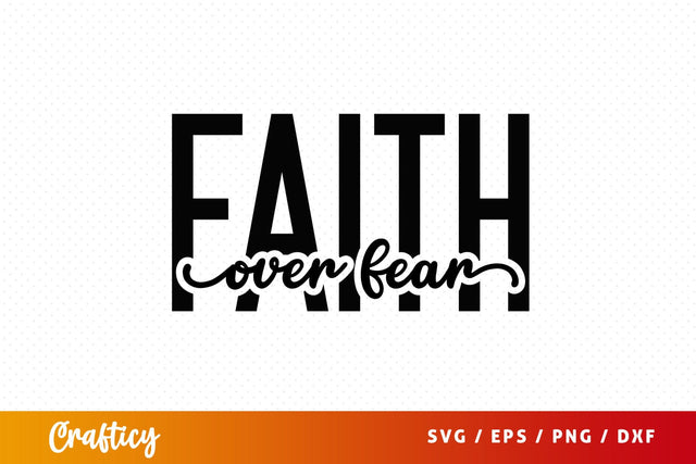 Faith over fear SVG Design SVG Designangry 