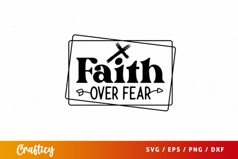 Faith over fear Svg Design SVG Designangry 