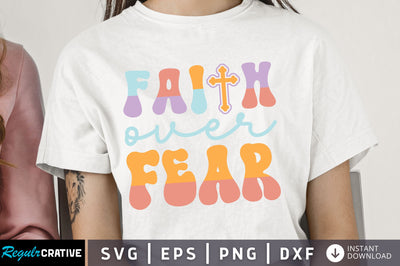 Faith over fear Svg Design SVG Regulrcrative 