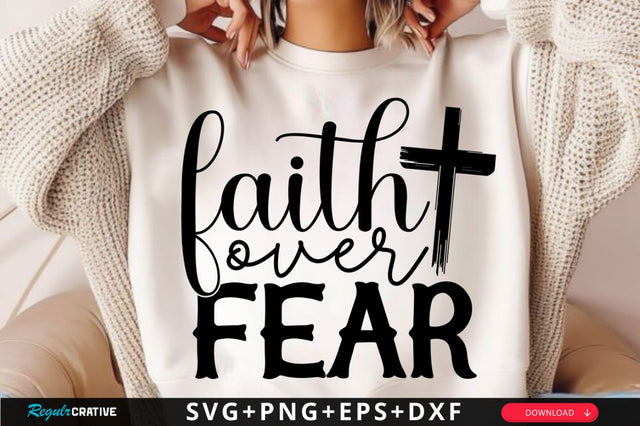 Faith over Fear SVG, Faith SVG, Christian SVG, Bible Verse SVG, Jesus SVG Design SVG Regulrcrative 