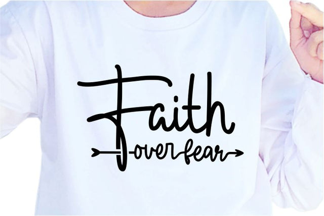 Faith Over Fear SVG, Inspirational Quotes, Motivatinal Quote Sublimation PNG T shirt Designs, Sayings SVG, Positive Vibes, SVG D2PUTRI Designs 