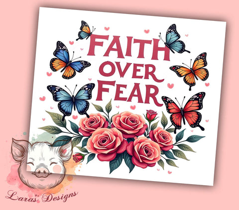 Faith Over Fear Tumbler, Butterfly Floral Design, Christian Drinkware, 20oz Sublimation Wrap, Inspirational Gift, Nature and Faith Decor, Motivational Tumbler Sublimation Lara' s Designs 