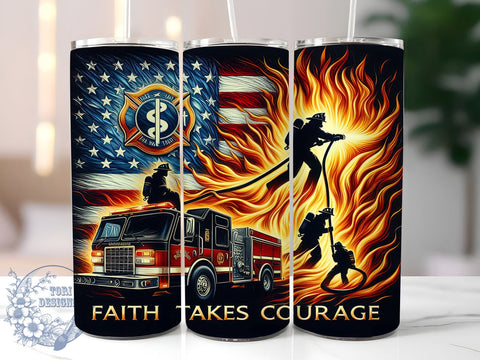 Faith Takes Courage Firefighter American Flag 20oz Skinny Tumbler, Rescue Fireman Tumbler Png, Straight & Tapered Tumbler Wrap, Instant Digital Download Sublimation ToriDesigns 