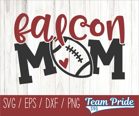 Falcons Football Mom SVG Digital Download Printable - SVG, EPS, DXF, PNG SVG Team Pride SVG 