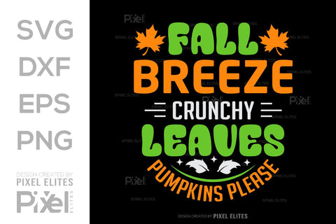 Fall Breeze Crunchy Leaves Pumpkins Please SVG Thanksgiving Bundle Happy Autumn Hello Fall Thanksgiving Quote PET 00932 SVG ETC Craft 