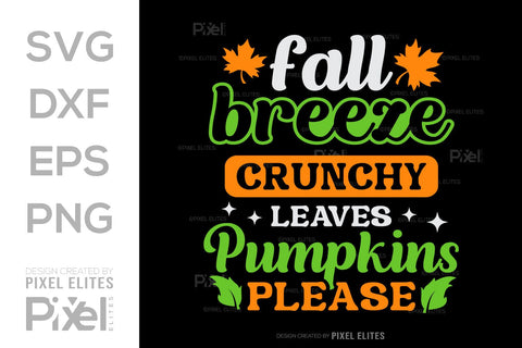 Fall Breeze Crunchy Leaves Pumpkins Please SVG Thanksgiving Bundle Happy Autumn Hello Fall Thanksgiving Quote PET 00932 SVG ETC Craft 