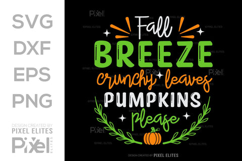 Fall Breeze Crunchy Leaves Pumpkins Please SVG Thanksgiving Bundle Happy Autumn Hello Fall Thanksgiving Quote PET 00932 SVG ETC Craft 