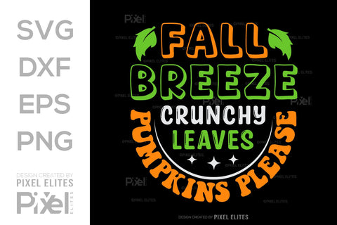 Fall Breeze Crunchy Leaves Pumpkins Please SVG Thanksgiving Bundle Happy Autumn Hello Fall Thanksgiving Quote PET 00932 SVG ETC Craft 