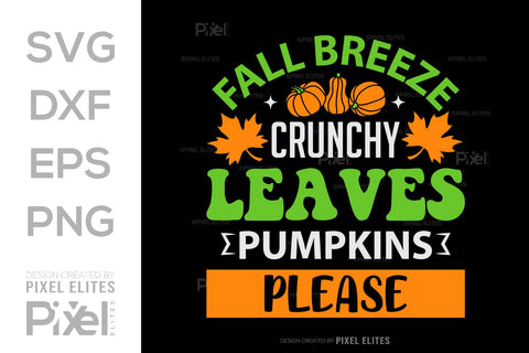 Fall Breeze Crunchy Leaves Pumpkins Please SVG Thanksgiving Bundle Happy Autumn Hello Fall Thanksgiving Quote PET 00932 SVG ETC Craft 