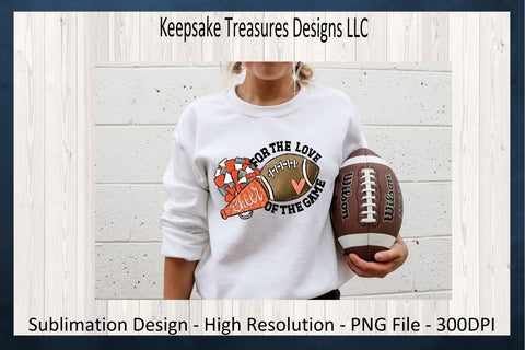 Fall Football Season, For The Love Of The Game, Sublimation PNG Printable Sublimation Keepsake Treasures Designs LLC. 