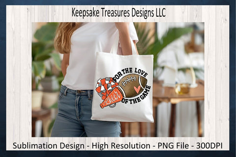 Fall Football Season, For The Love Of The Game, Sublimation PNG Printable Sublimation Keepsake Treasures Designs LLC. 