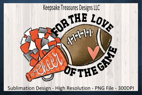 Fall Football Season, For The Love Of The Game, Sublimation PNG Printable Sublimation Keepsake Treasures Designs LLC. 