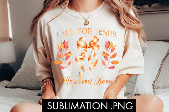 Fall For Jesus Christian PNG Sublimation Sublimation Freeling Design House 