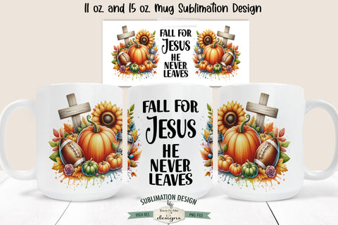 Fall For Jesus He Never Leaves 11 & 15 oz Mug Design Sublimation Ewe-N-Me Designs 