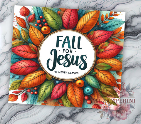 Fall for Jesus He Never Leaves 20oz Tumbler Wrap PNG, Autumn Fall Tumbler PNG Sublimation Design, Straight & Tapered Tumbler Wrap, Instant Digital Download Sublimation Li Zamperini 