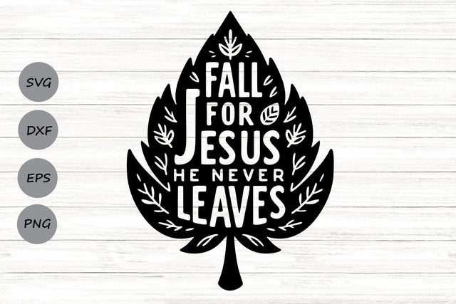 Fall for Jesus He Never Leaves| Christian Fall SVG Cutting Files. SVG CosmosFineArt 