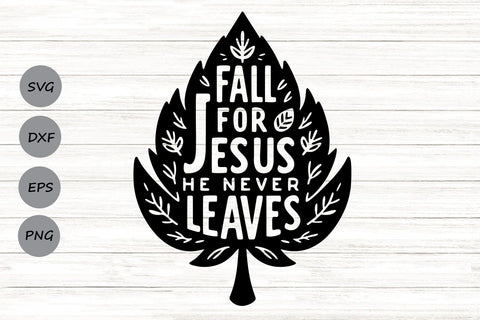 Fall for Jesus He Never Leaves| Christian Fall SVG Cutting Files. SVG CosmosFineArt 