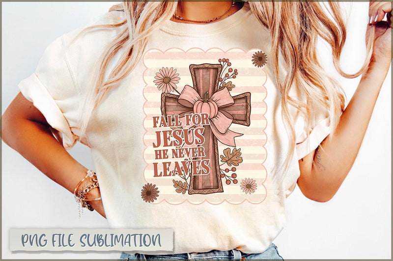 Fall for Jesus He never leaves Sublimation Sublimation Shetara Begum 