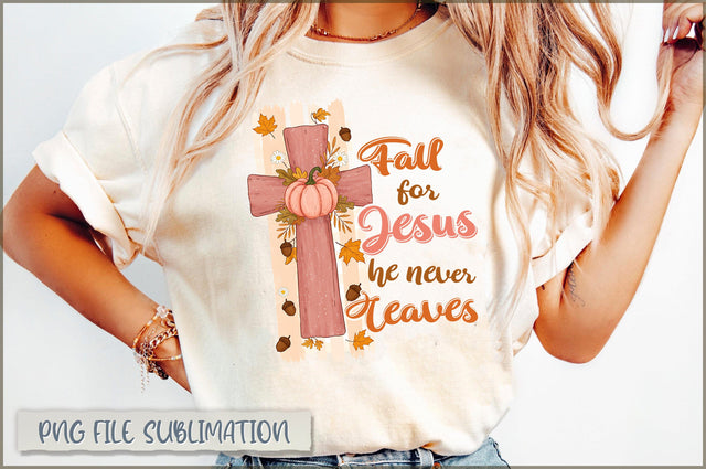 Fall for Jesus he never leaves Sublimation Sublimation Shetara Begum 