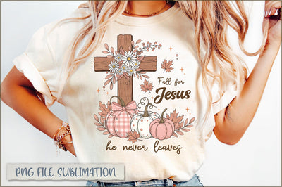 Fall for Jesus He never leaves Sublimation Sublimation Shetara Begum 