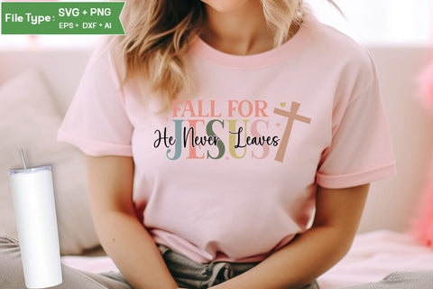 Fall For Jesus He Never Leaves SVG Cut File, Christian SVG Design, Jesus SVG, SVGs,Quotes and Sayings,Food & Drink,On Sale, Print & Cut SVG DesignPlante 503 