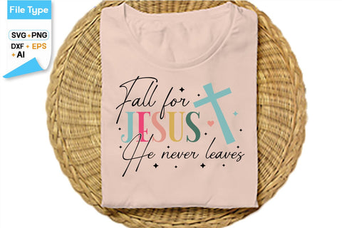 Fall For Jesus He Never Leaves SVG Cut File, SVGs,Quotes and Sayings,Food & Drink,On Sale, Print & Cut SVG DesignPlante 503 
