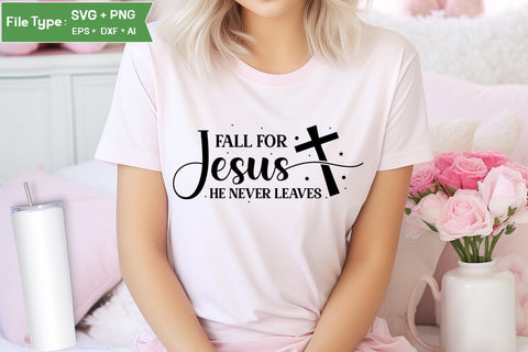 Fall For Jesus He Never Leaves SVG Design, Christian SVG Design, SVGs,Quotes and Sayings,Food & Drink,On Sale, Print & Cut SVG DesignPlante 503 