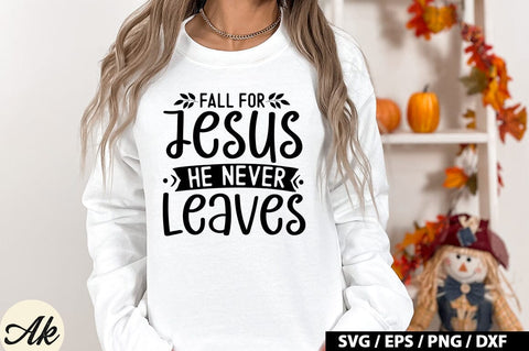 Fall For Jesus He Never Leaves SVG Design SVG akazaddesign 