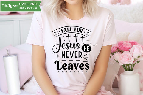 Fall For Jesus He Never Leaves SVG Design,christian SVG Design, SVGs,Quotes and Sayings,Food & Drink,On Sale, Print & Cut SVG DesignPlante 503 