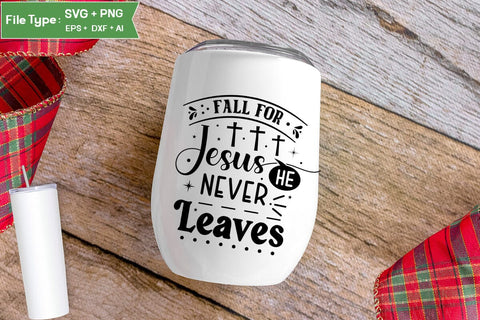 Fall For Jesus He Never Leaves SVG Design,christian SVG Design, SVGs,Quotes and Sayings,Food & Drink,On Sale, Print & Cut SVG DesignPlante 503 