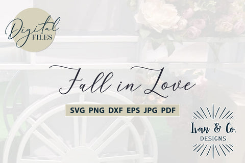 Fall in Love SVG Files, Valentine's Day Svg, Valentine Svg, Love Svg, Cricut Svg, Silhouette Designs, Digital Cut Files, Vinyl Designs, DXF PNG (1637798846) SVG Ivan & Co. Designs 