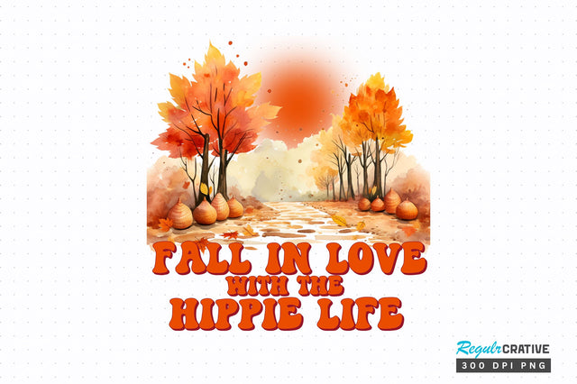 Fall in love with the hippie life png design Sublimation Regulrcrative 