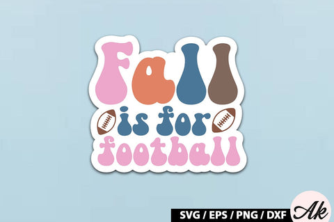 Fall is for football Retro Stickers SVG akazaddesign 