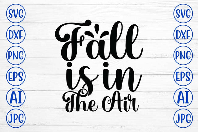 Fall Is In The Air SVG Design SVG Syaman 