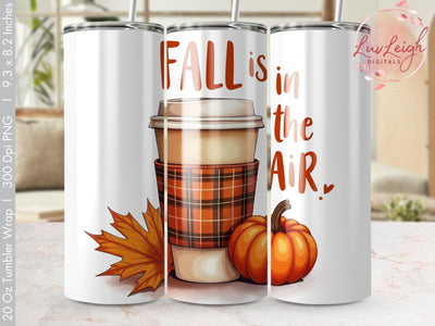 Fall is in the Air Tumbler Wrap Sublimation png Sublimation Luvleigh Digitals 