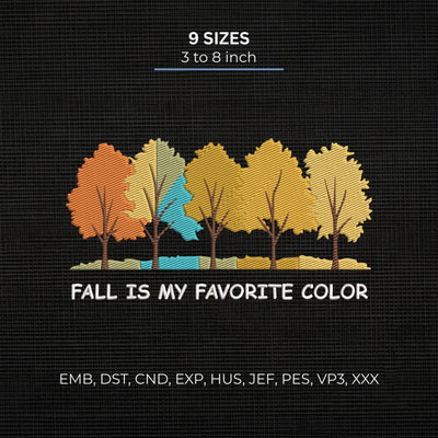 Fall Is My Favorite Color Embroidery Design – Autumn Trees Fall Foliage Machine Embroidery File Embroidery/Applique DESIGNS PatternFeed8 