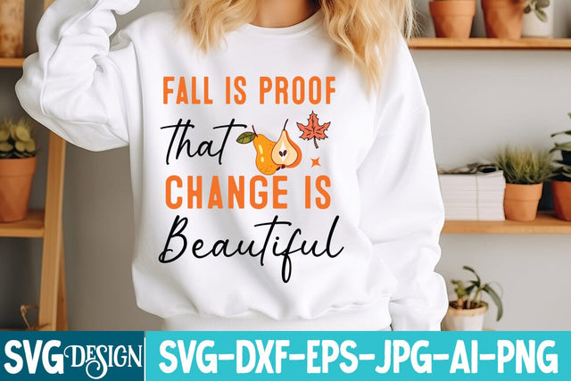 Fall is proof that Change is Beautiful Svg Design,,Thanksgiving SVG Quotes , Thanksgiving SVG Design , Fall SVG Design, Autumn SVG Cut File SVG BlackCatsMedia 