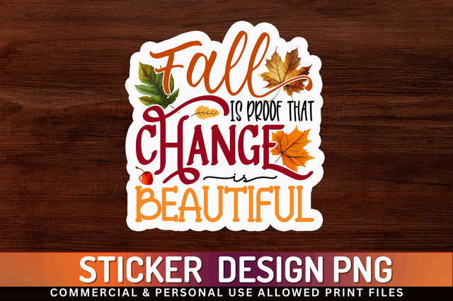 Fall is proof that Sticker Design Sublimation Regulrcrative 