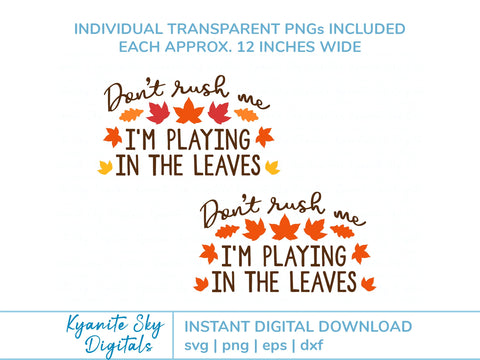Fall Leaves SVG quote Don't Rush Me I'm Playing in the Leaves SVG Kyanite Sky Digitals 