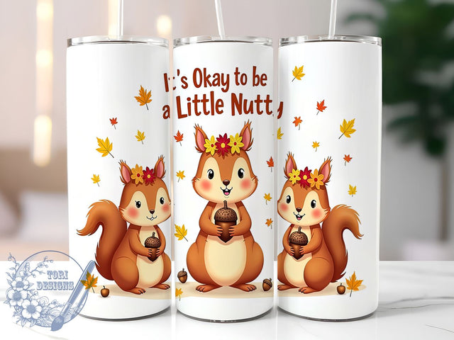 Fall Squirrels 20oz Skinny Tumbler PNG, Autumn It's Okay to be a Little Nutty Tumbler Sublimation Wrap, Straight & Tapered Tumbler Wrap, Instant Digital Download Sublimation ToriDesigns 