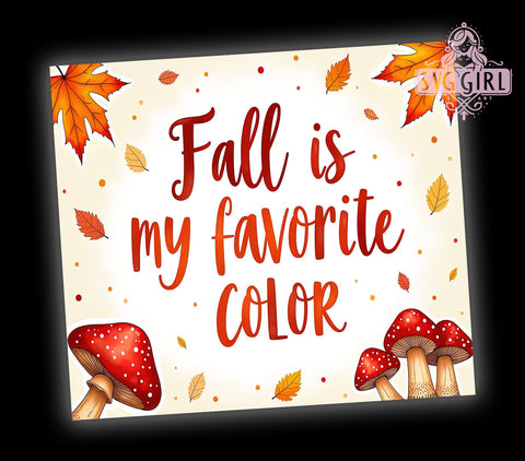 Fall tumbler, Autumn tumbler, Favorite color tumbler, Seasonal drinkware, Fall vibes tumbler, Cute tumbler design Sublimation SvggirlplusArt 