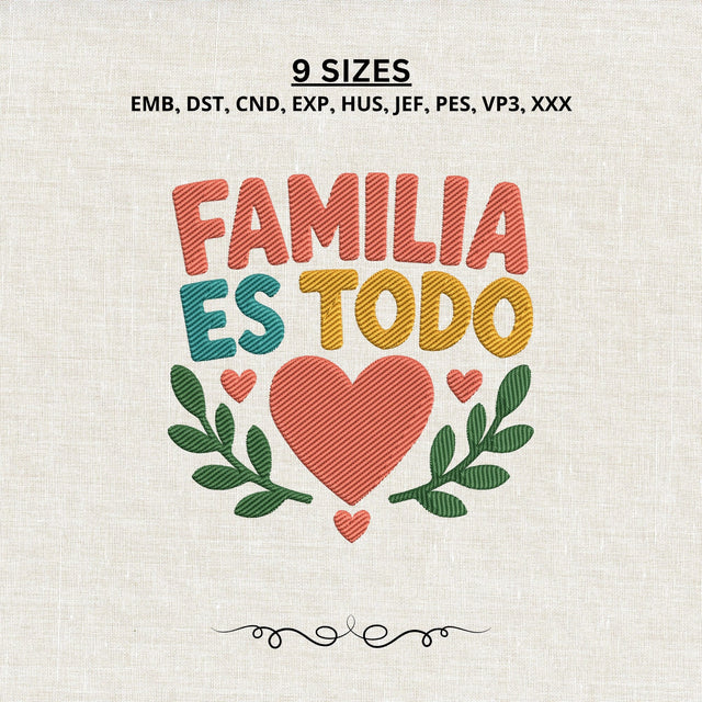 Familia Es Todo Embroidery Design – Spanish Family Machine Embroidery File, Latino Hispanic Heart Design Embroidery/Applique DESIGNS PatternFeed8 