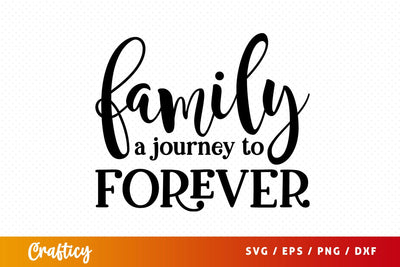Family a journey to forever SVG Design SVG Designangry 