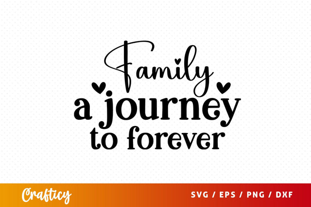 Family a journey to forever SVG Design SVG Designangry 