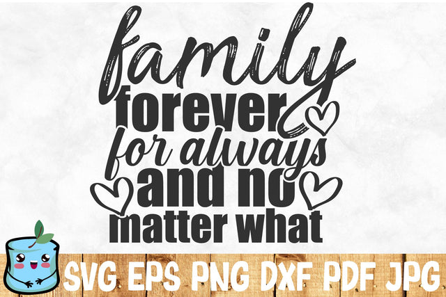 Family Forever For Always And No Matter What SVG MintyMarshmallows 