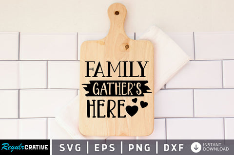 Family gathers here SVG design SVG Regulrcrative 